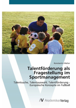 Talentförderung als Fragestellung im Sportmanagement