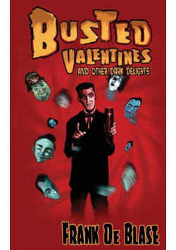 Busted Valentines and Other Dark Delights