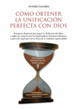 Cómo Obtener  La Unificación  Perfecta Con Dios