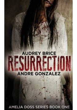 Resurrection (Amelia Doss Series, Book 1)