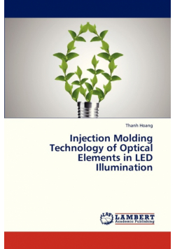 Injection Molding Technology of Optical Elements in Led Illumination