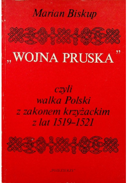 Wojna pruska czyli walka Polski z zakonem krzyżackim z lat 1519 - 1521 Część 2