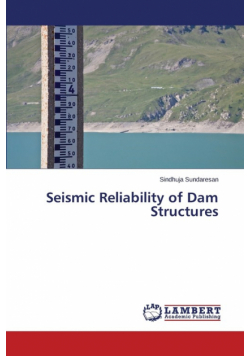 Seismic Reliability of Dam Structures
