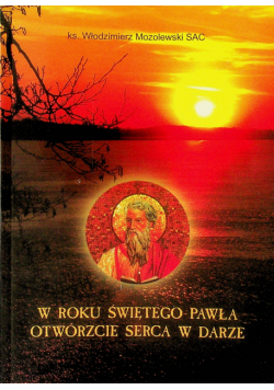 W roku świętego pawła otwórzcie serca w darze
