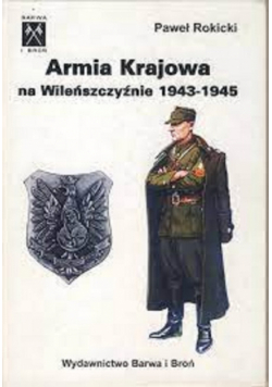 Armia Krajowa na Wileńszczyźnie 1943 1945