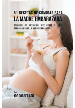51 Recetas De Comidas Para La Madre Embarazada