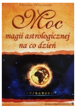 Moc Magii Astrologicznej na co dzień