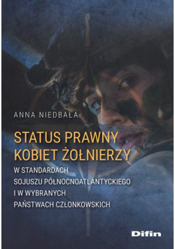 Status prawny kobiet żołnierzy w standardach Sojuszu Północnoatlantyckiego i w wybranych państwach c
