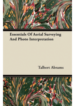 Essentials of Aerial Surveying and Photo Interpretation