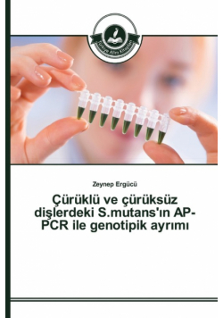 Çürüklü ve çürüksüz dişlerdeki S.mutans'ın AP-PCR ile genotipik ayrımı