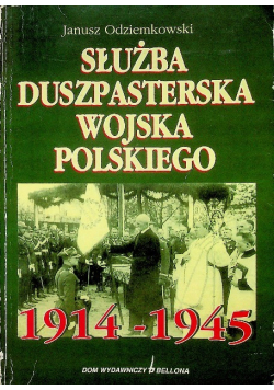 Służba duszpasterska Wojska Polskiego 1914 - 1945 Autograf autora