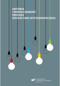 Historia i współczesność procesu edukacyjno-wychowawczego
