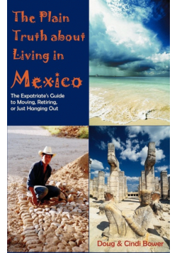 The Plain Truth about Living in Mexico