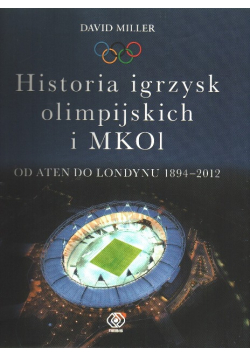 Historia igrzysk olimpijskich i MKO1 od Aten do Londynu 1894-2012