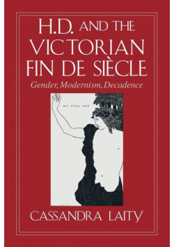 H. D. and the Victorian Fin de Siecle