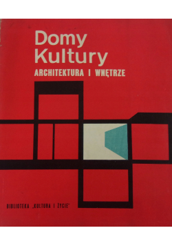 Domy Kultury architektura i wnętrze