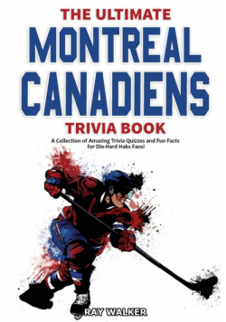 The Ultimate Montreal Canadiens Trivia Book