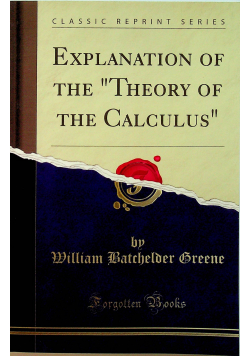 Explanation of the Theory of the Calculus Reprint 1870 r.