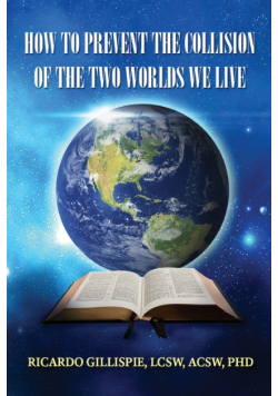 How To Prevent The Collision Of The Two Worlds We Live