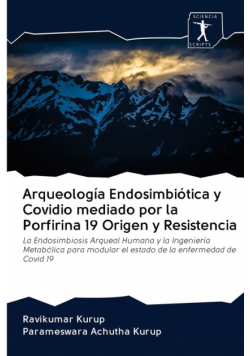Arqueología Endosimbiótica y Covidio mediado por la Porfirina 19 Origen y Resistencia