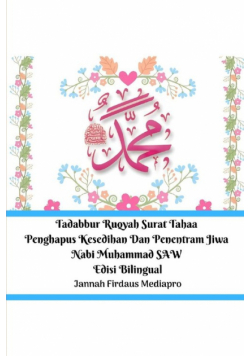 Tadabbur Ruqyah Surat Tahaa Penghapus Kesedihan Dan Penentram Jiwa Nabi Muhammad SAW Edisi Bilingual