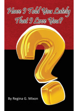 Have I Told You Lately That I Love You?