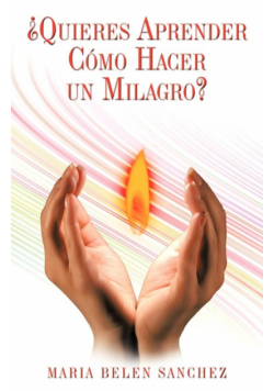 Quieres Aprender Como Hacer Un Milagro?