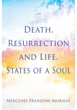 Death, Resurrection and Life, States of a Soul