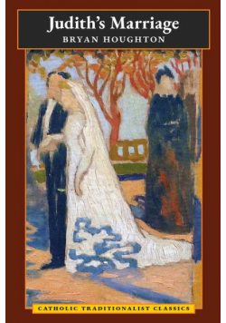 Judith's Marriage (Catholic Traditionalist Classics)