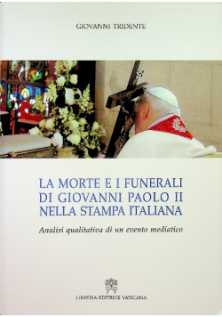 La morte e i funerali di Giovanni Paolo II nella stampa italiana