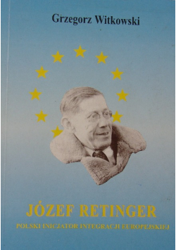 Józef Retinger Polski inicjator integracji europejskiej