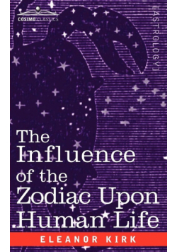 The Influence of the Zodiac Upon Human Life