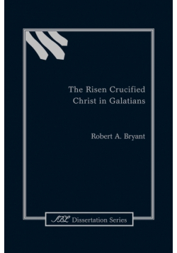 The Risen Crucified Christ in Galatians