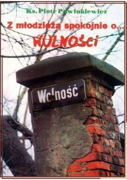 Z młodzieżą spokojnie o wolności