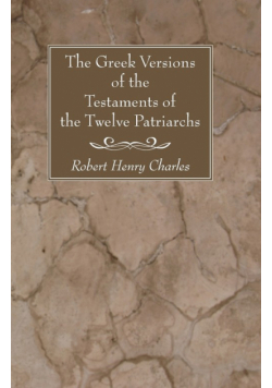 The Greek Versions of the Testaments of the Twelve Patriarchs