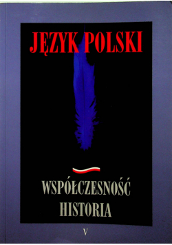 Język polski współczesność historia V