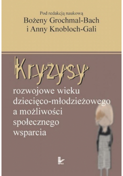 Kryzysy rozwojowe wieku dziecięco-młodzieżowego a możliwości społecznego wsparcia