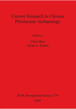 Current Research in Chinese Pleistocene Archaeology