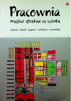 Pracowania miejsce spotkań ze sztuką