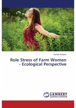 Role Stress of Farm Women - Ecological Perspective