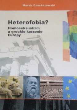 Heterofobia Homoseksualizm a greckie korzenie Europy