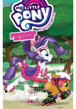 Mój Kucyk Pony T.4 Przyjaciółki na zawsze