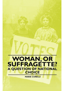 Woman, Or Suffragette? - A Question of National Choice