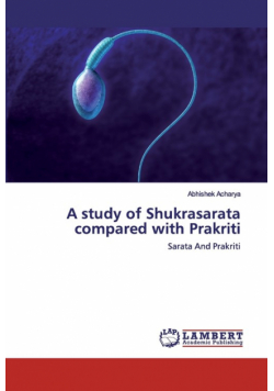 A study of Shukrasarata compared with Prakriti