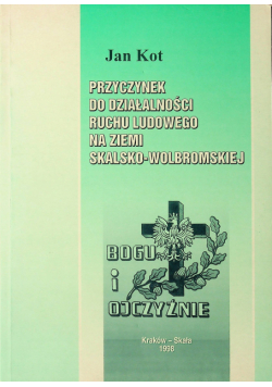 Przyczynek do działalności ruchu ludowego na ziemi Skalsko - Wolbromskiej