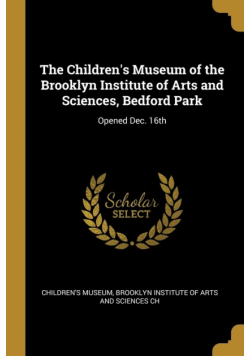 The Children's Museum of the Brooklyn Institute of Arts and Sciences, Bedford Park