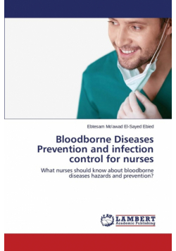 Bloodborne Diseases Prevention and Infection Control for Nurses
