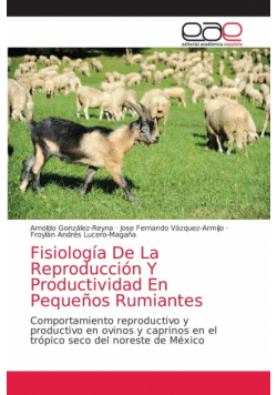 Fisiología De La Reproducción Y Productividad En Pequeños Rumiantes
