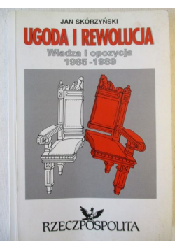 Ugoda i rewolucja władza i opozycja 1985 - 1989