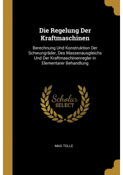 Die Regelung Der Kraftmaschinen